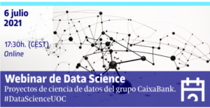 Webinar de Data Science – Proyectos de ciencia de datos del grupo Caixabank