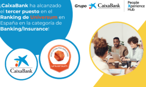 ¡CaixaBank ha alcanzado el tercer puesto en el Ranking de Universum sobre las Empresas más Atractivas para Trabajar en España en la categoría de Banking/Insurance!