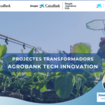 🚜 Revolució Agro: El projecte de transformació de CaixaBank i el seu impacte en Startups i l’agricultura global