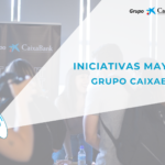 📣 Iniciativas Grupo CaixaBank, Mayo 2024 📣