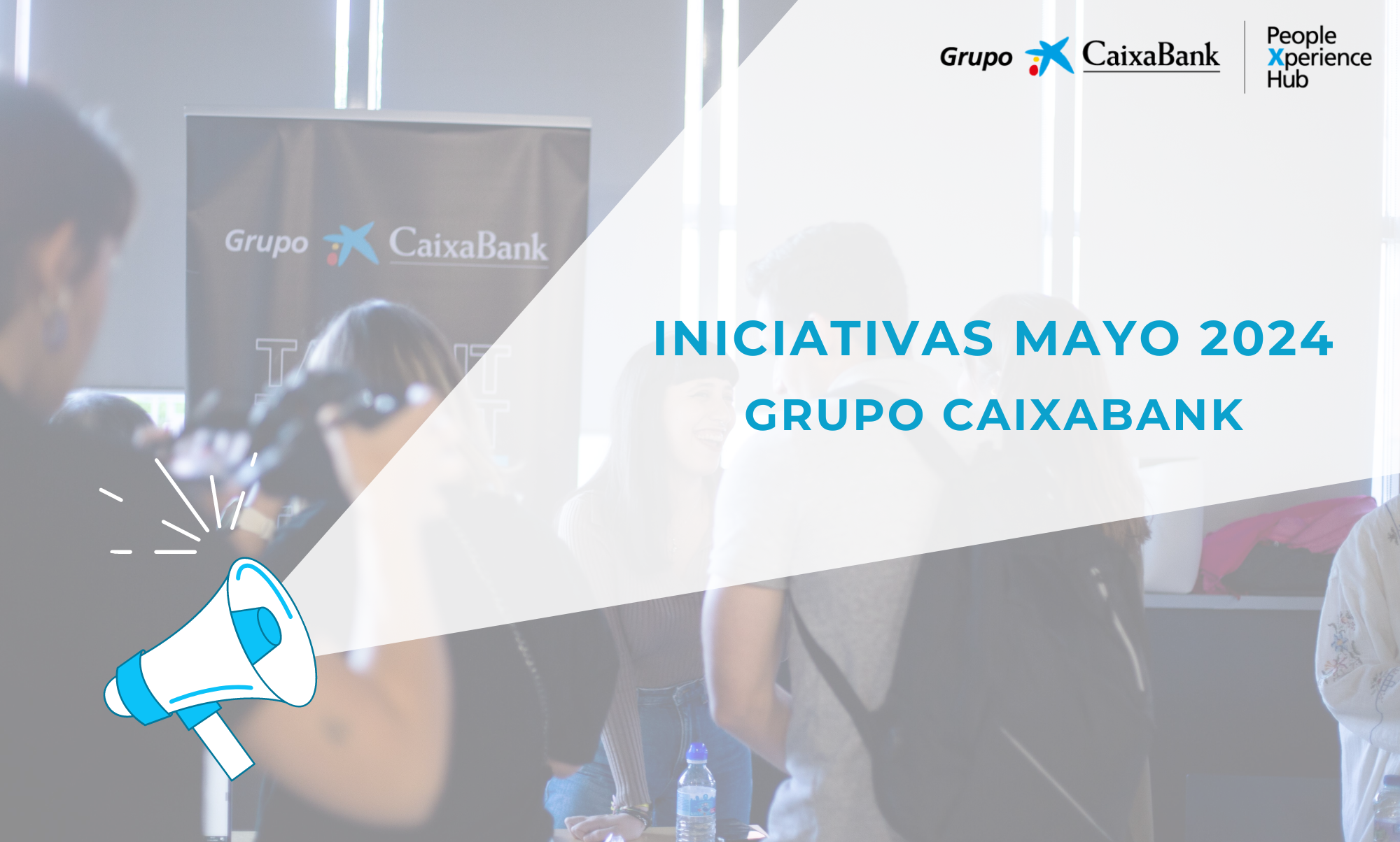 📣 Iniciativas Grupo CaixaBank, Mayo 2024 📣