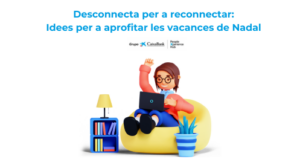 Desconnecta per a reconnectar: Idees per a aprofitar les vacances de Nadal