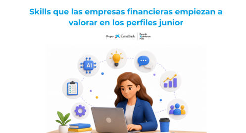 Skills que las empresas financieras empiezan a valorar en los perfiles junior